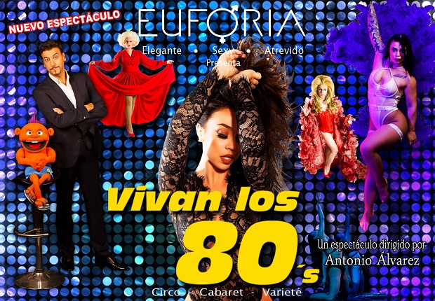 EUFORIA: Elegante, Sexy, Atrevido. Presenta Vivan los 80